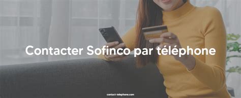 contacter sofinco|Contact Sofinco : Téléphone Mail Courrier Agence